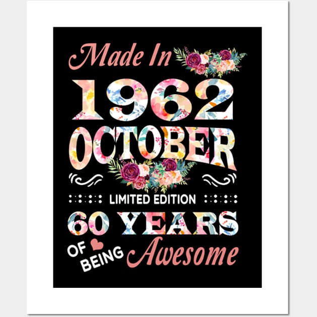 Made In 1962 October 60 Years Of Being Awesome Flowers Wall Art by tasmarashad